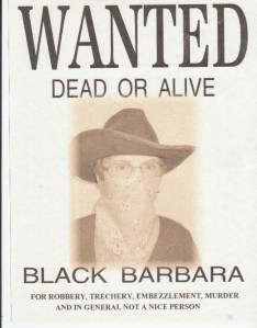 As you can see, Black Barbara was not the most savory person, but she liked Billy, the Bartender in the Deadwood Saloon.